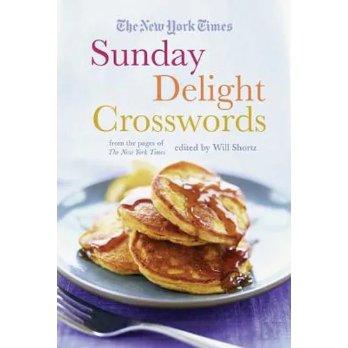 The New York Times Sunday Delight Crosswords: From the Pages of the New York Times - Paperback