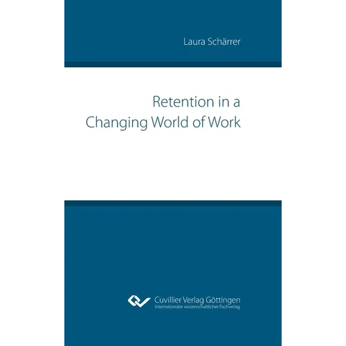 Retention in a Changing World of Work - Hardcover