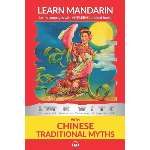 Learn Mandarin with Traditional Chinese Myths: Interlinear Mandarin to English - Paperback