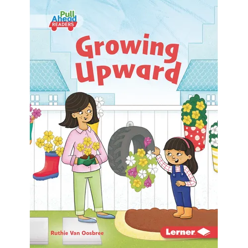 Growing Upward - Library Binding