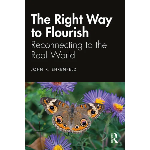 The Right Way to Flourish: Reconnecting to the Real World - Hardcover