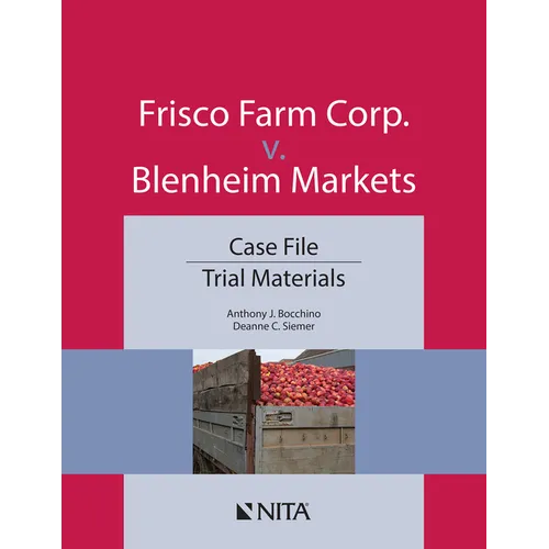 Frisco Farm Corp. V. Blenheim Markets: Case File, Trial Materials - Paperback