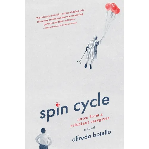 Spin Cycle: Notes from a Reluctant Caregiver - Paperback