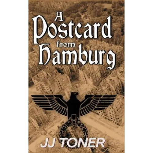 A Postcard from Hamburg: A WW2 spy story - Hardcover