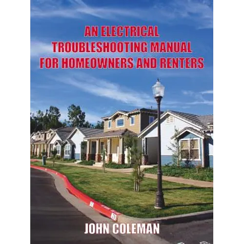 An Electrical Troubleshooting Manual for Homeowners and Renters - Paperback