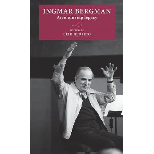 Ingmar Bergman: An Enduring Legacy - Hardcover