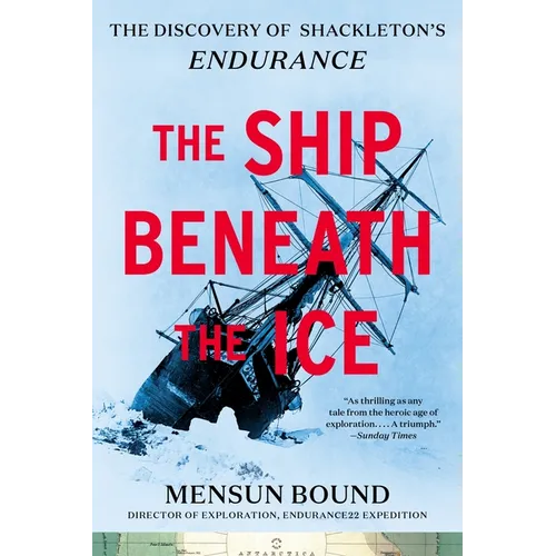 The Ship Beneath the Ice: The Discovery of Shackleton's Endurance - Paperback