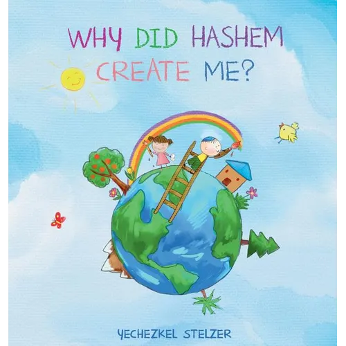 Why Did Hashem Create Me? - Hardcover