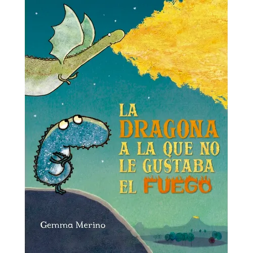 La Dragona a la Que No Le Gustaba El Fuego - Hardcover