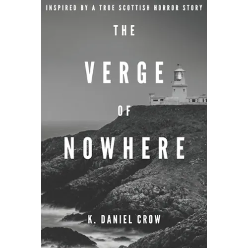 The Verge of Nowhere: An Unnerving and Unputdownable Psychological Thriller Inspired by a True Story - Paperback