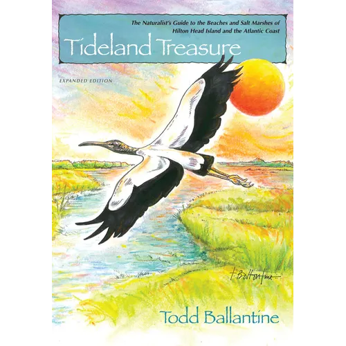 Tideland Treasure: The Naturalist's Guide to the Beaches and Salt Marshes of Hilton Head Island and the Atlantic Coast - Paperback