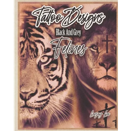 Tattoo Designs Black And Grey Felines - Paperback