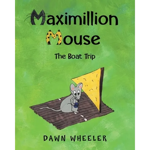 Maximillion Mouse: The Boat Trip - Paperback