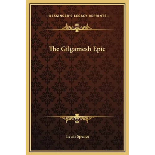 The Gilgamesh Epic - Hardcover
