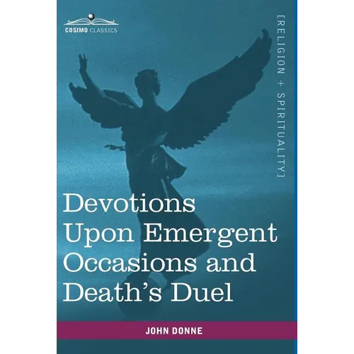 Devotions Upon Emergent Occasions and Death's Duel - Hardcover