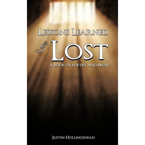 Lessons Learned & Lost: A book of poetry and prose - Hardcover