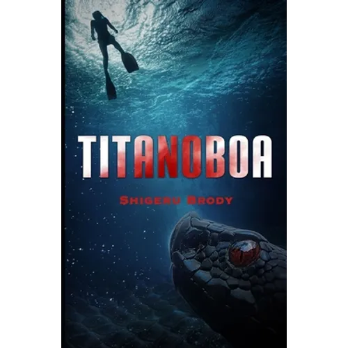 Titanoboa: A Novel of Deep Terror - Paperback