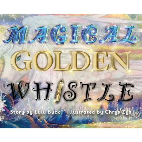Magical Golden Whistle - Hardcover