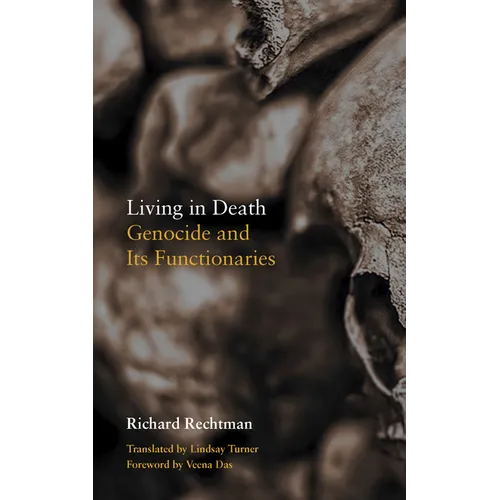 Living in Death: Genocide and Its Functionaries - Paperback