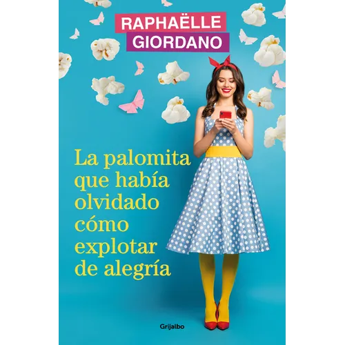 La Palomita Que Había Olvidado Cómo Explotar de Alegría / The Little Kettle Corn Who Forgot How to Burst with Joy - Paperback
