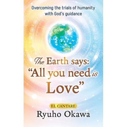 The Earth says: "All you need is Love" - Paperback