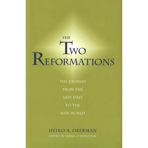 Two Reformations: The Journey from the Last Days to the New World - Hardcover