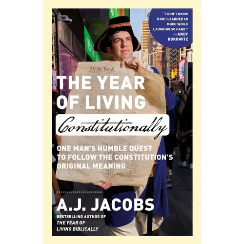 The Year of Living Constitutionally: One Man's Humble Quest to Follow the Constitution's Original Meaning - Paperback