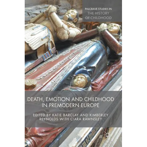 Death, Emotion and Childhood in Premodern Europe - Hardcover