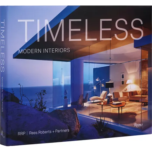 Timeless Modern Interiors: Rrp / Rees Roberts + Partners - Hardcover