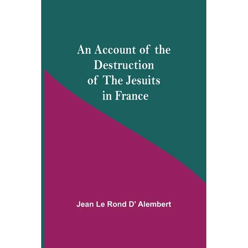 An Account Of The Destruction Of The Jesuits In France - Paperback