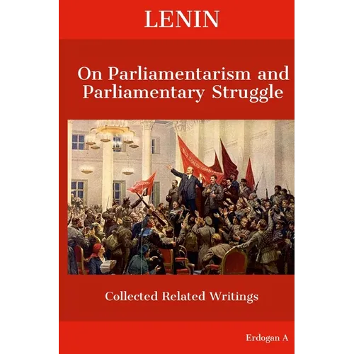 Lenin On Parliamentarism and Parliamentary Struggle - Paperback