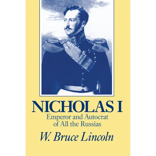 Nicholas I: Emperor and Autocrat of All the Russias - Paperback