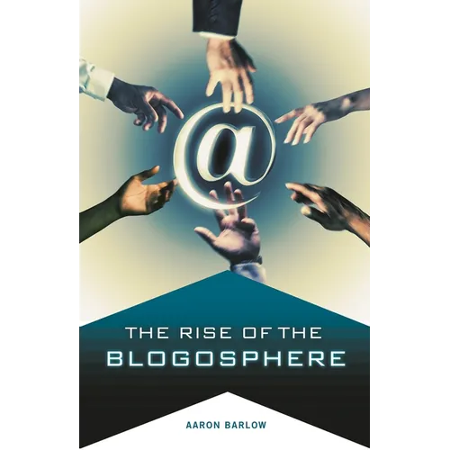The Rise of the Blogosphere - Hardcover