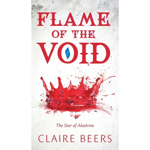 Flame of the Void: The Star of Alastrine - Hardcover