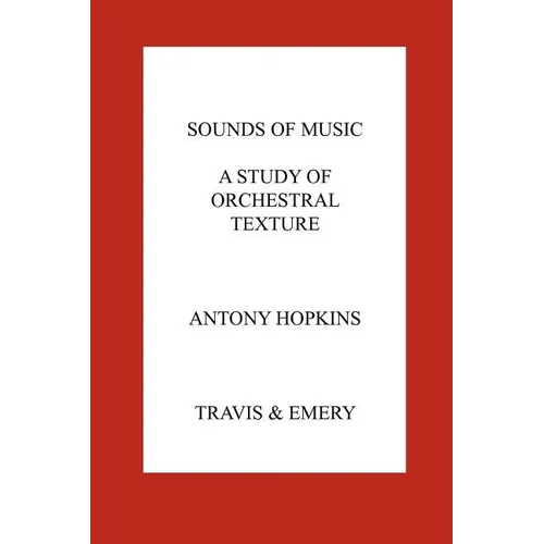 Sounds of Music. A Study of Orchestral Texture. Sounds of the Orchestra - Paperback