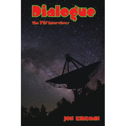 Dialogue -The Yes Interviews - Paperback