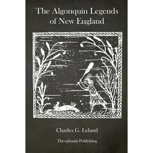 The Algonquin Legends of New England - Paperback