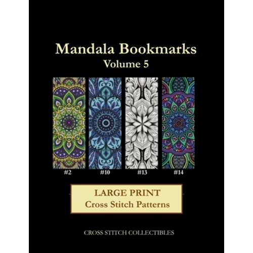 Mandala Bookmarks Volume 5: Large Print Cross Stitch Patterns - Paperback