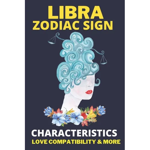 Libra zodiac sign: Astrology Characteristics, love compatibility & More - Paperback