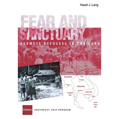 Fear and Sanctuary: Burmese Refugees in Thailand - Paperback