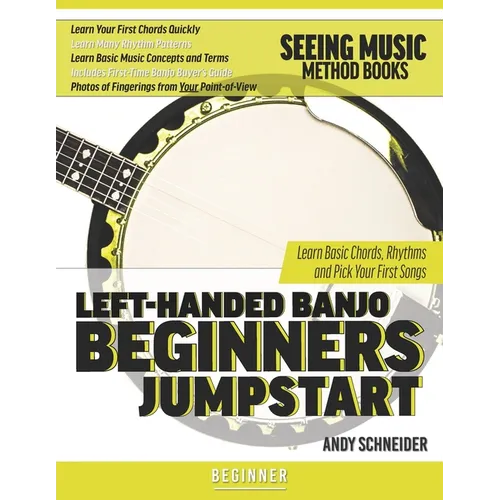Left-Handed Banjo Beginners Jumpstart: Learn Basic Chords, Rhythms and Pick Your First Songs - Paperback