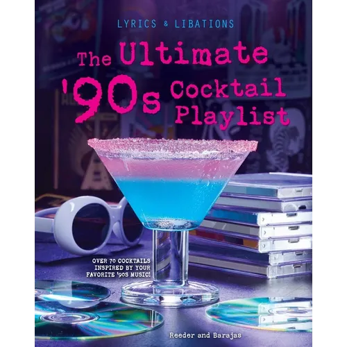 The Ultimate '90s Cocktail Playlist - Hardcover