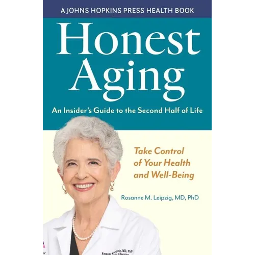 Honest Aging: An Insider's Guide to the Second Half of Life - Hardcover