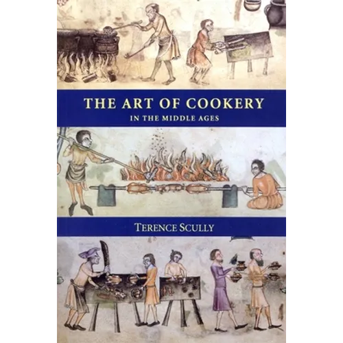 The Art of Cookery in the Middle Ages - Paperback