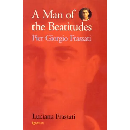 A Man of the Beatitudes: Pier Giorgio Frassati - Paperback