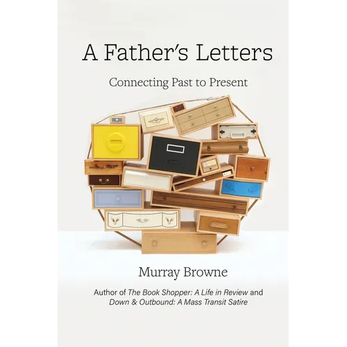 A Father's Letters: Connecting Past to Present - Paperback