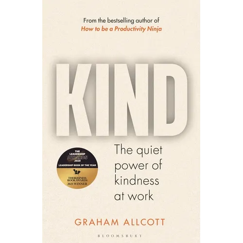 Kind: The Quiet Power of Kindness at Work - Hardcover