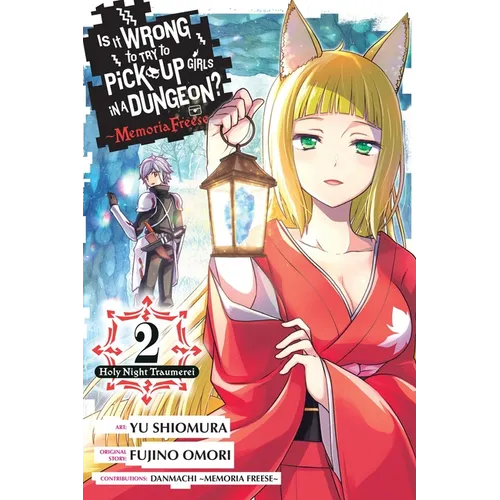 Is It Wrong to Try to Pick Up Girls in a Dungeon? Memoria Freese, Vol. 2 - Paperback