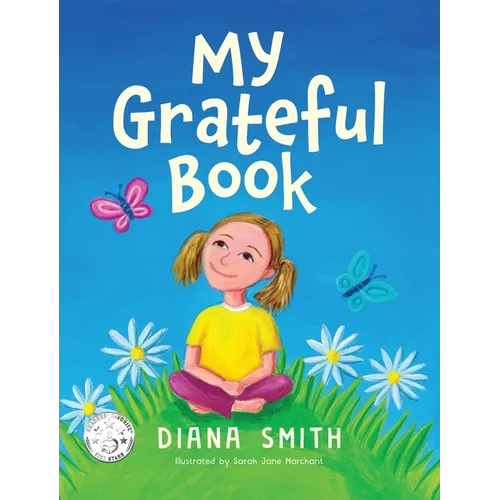 My Grateful Book: Lessons of Gratitude for Young Hearts and Minds - Hardcover