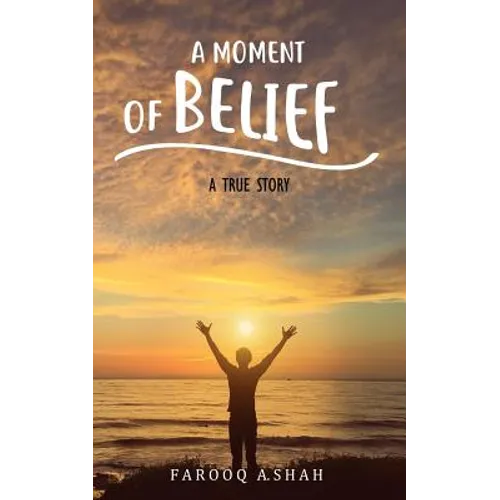 A Moment Of Belief: A True Story - Paperback